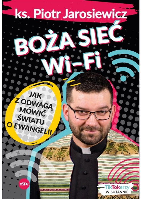 Boża sieć wifi. Jak z odwagą mówić światu o..