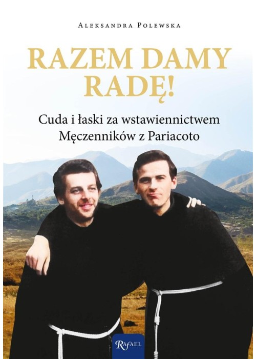 Razem damy radę. Cuda i łaski za wstawiennictwem..