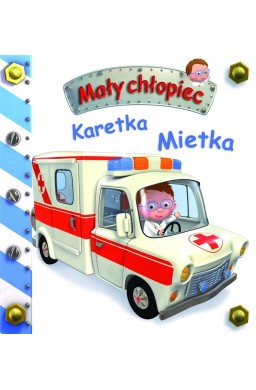 Mały chłopiec. Karetka Mietka