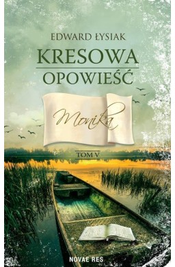 Kresowa opowieść tom V. Monika