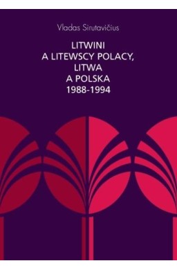 Litwini a litewscy Polacy, Litwa a Polska...