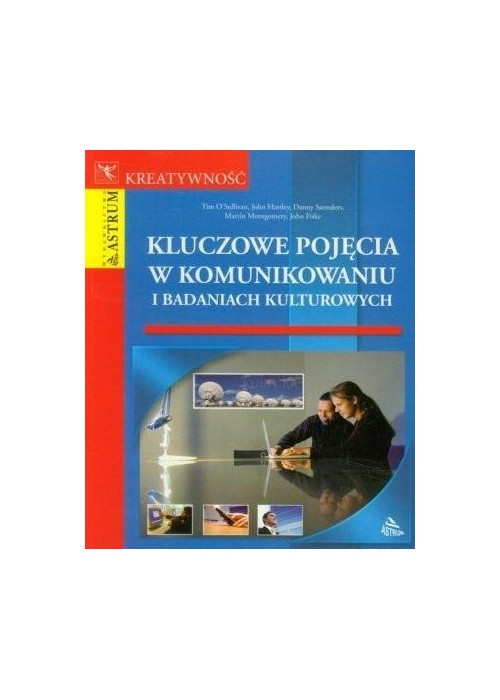 Kluczowe pojęcia w komunikowaniu i badaniach...