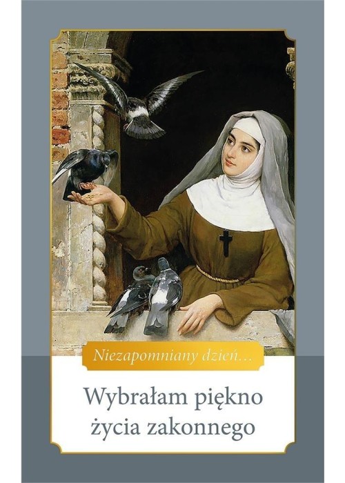 Wybrałam piękno życia zakonnego