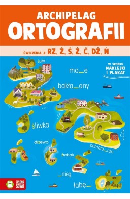 Archipelag ortografii. Ćwiczenia z rz,ż, ś, ź, ć,