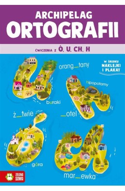 Archipelag ortografii. Ćwiczenia z ó, u, ch, h