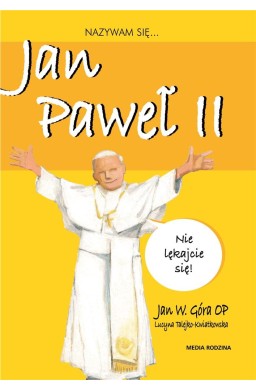 Nazywam się Jan Paweł II