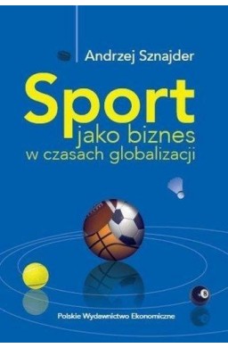 Sport jako biznes w epoce globalizacji