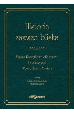 Historia zawsze bliska