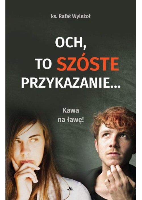 Och, to szóste przykazanie... Kawa na ławę!