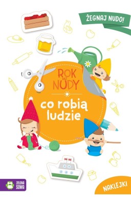 Rok bez nudy. Co robią ludzie