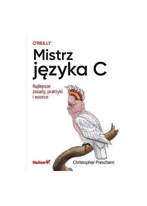 Mistrz języka C. Najlepsze zasady, praktyki...