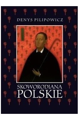 Skoworodiana polskie: Recepcja myśli filozoficznej