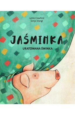 Jaśminka. Uratowana świnka