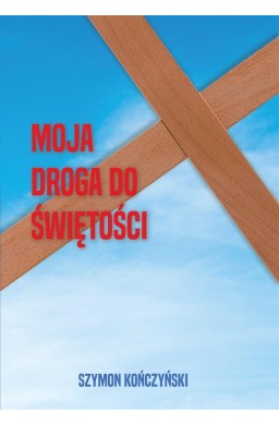 Moja droga do świętości