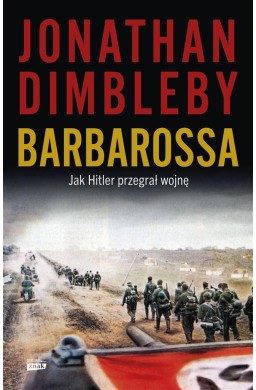 Barbarossa: Jak Hitler przegrał wojnę