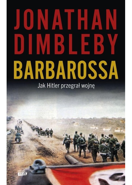 Barbarossa: Jak Hitler przegrał wojnę