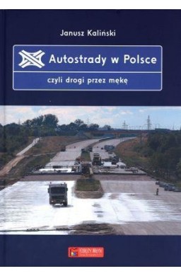 Autostrady w Polsce, czyli drogi przez mękę