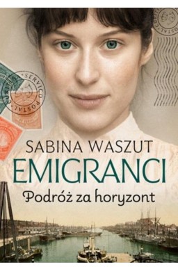 Emigranci. Podróż za horyzont