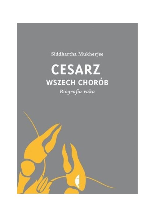 Cesarz wszech chorób Biografia raka