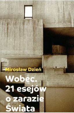 Wobce. 21 esejów o zarazie Świata