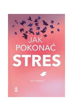 Jak pokonać stres