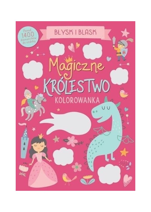 Błysk i blask. Magiczne królestwo. Kolorowanka