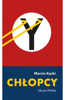 Chłopcy. Idą po Polskę