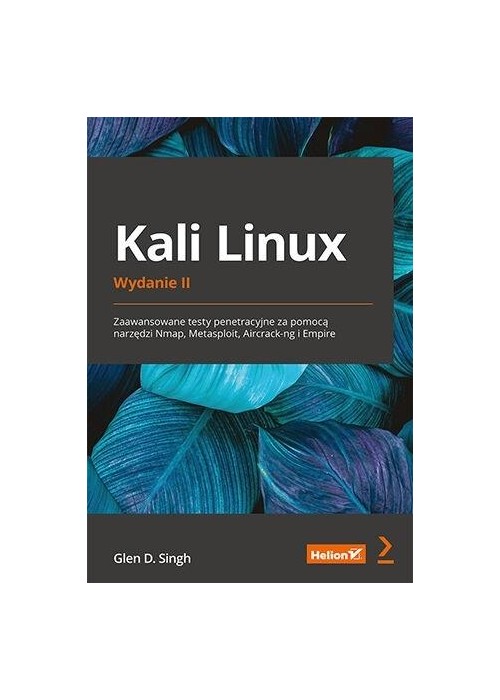 Kali Linux. Zaawansowane testy penetracyjne...w.2