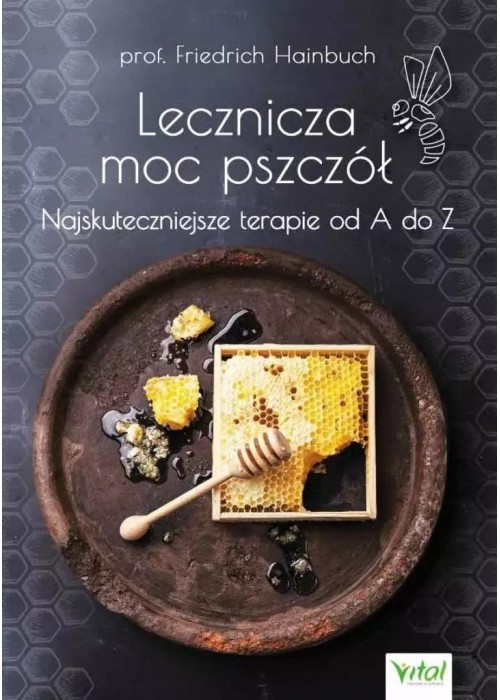 Lecznicza moc pszczół. Najskuteczniejsze...