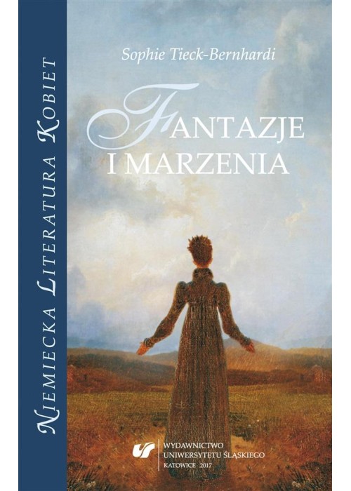 Sophie Tieck-Bernhardi. Fantazje i marzenia