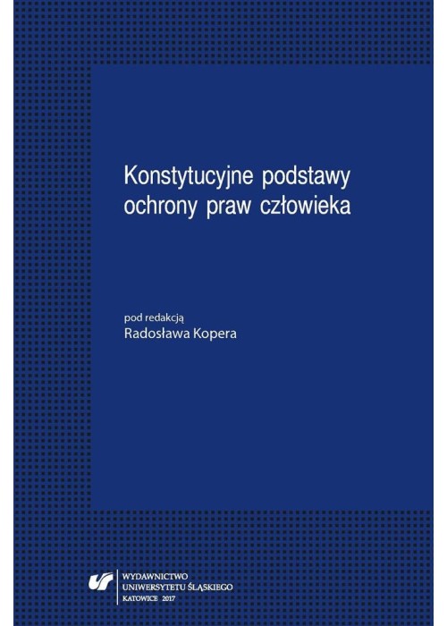 Konstytucyjne podstawy ochrony praw człowieka