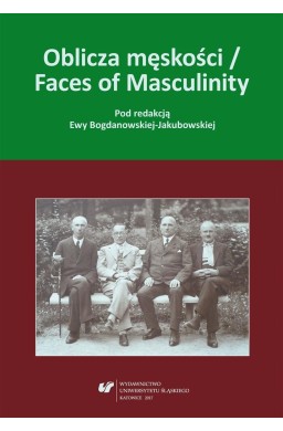 Oblicza męskości / Faces of Masculinity