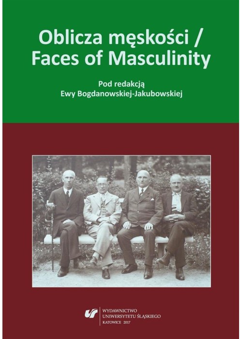 Oblicza męskości / Faces of Masculinity