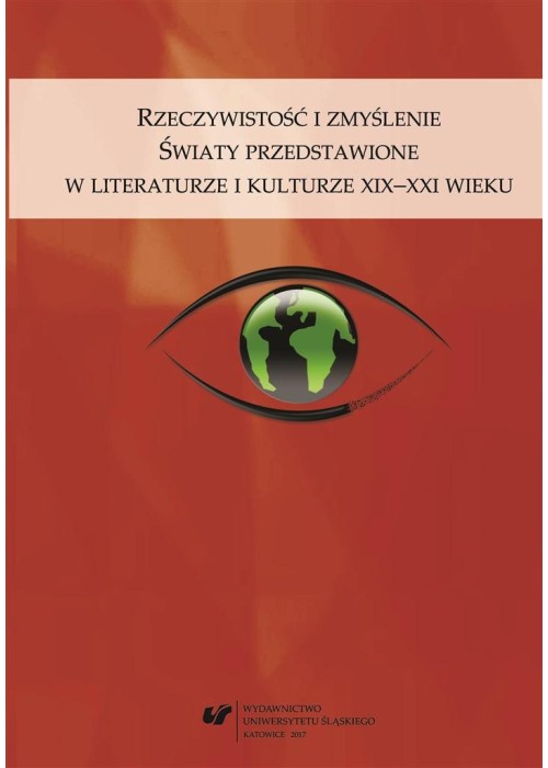 Rzeczywistość i zmyślenie. Światy przedstawione...