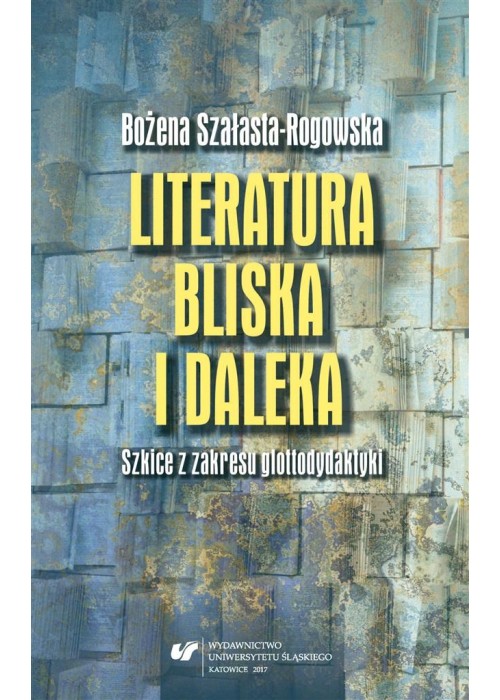 Literatura bliska i daleka. Szkice z zakresu...