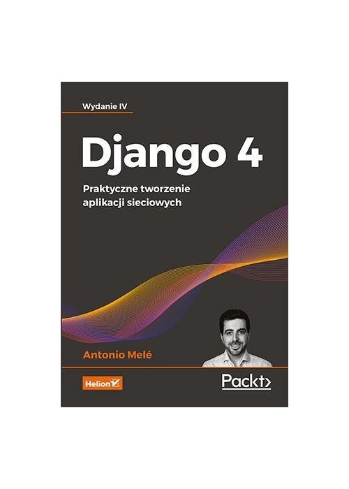 Django 4. Praktyczne tworzenie aplikacji...w.4