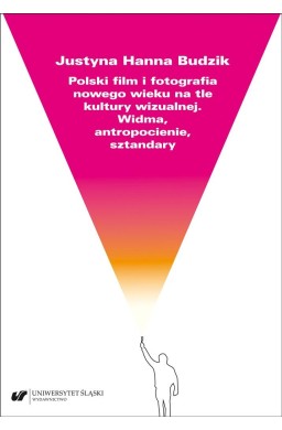 Polski film i fotografia nowego wieku na tle...