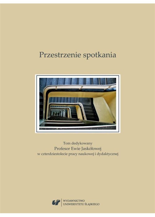 Przestrzenie spotkania. Tom dedykowany Profesor...