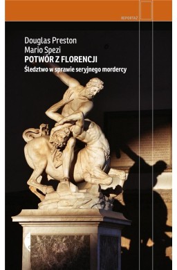 Potwór z Florencji. Śledztwo w sprawie seryjnego..