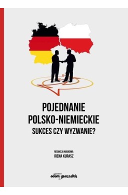 Pojednanie polsko-niemieckie. Sukces czy wyzwanie?