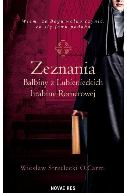 Zeznania Balbiny z Lubienieckich hrabiny Romerowej