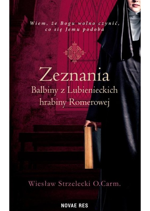 Zeznania Balbiny z Lubienieckich hrabiny Romerowej