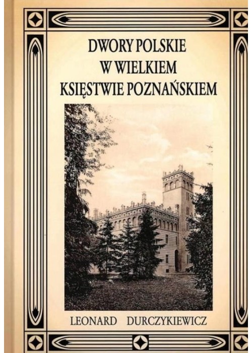 Dwory Polskie W Wielkiem Księstwie Poznańskiem