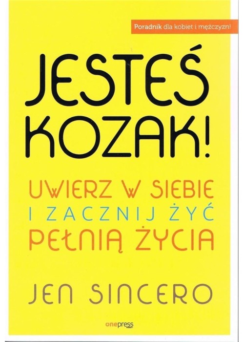 Jesteś kozak! Uwierz w siebie i zacznij żyć..