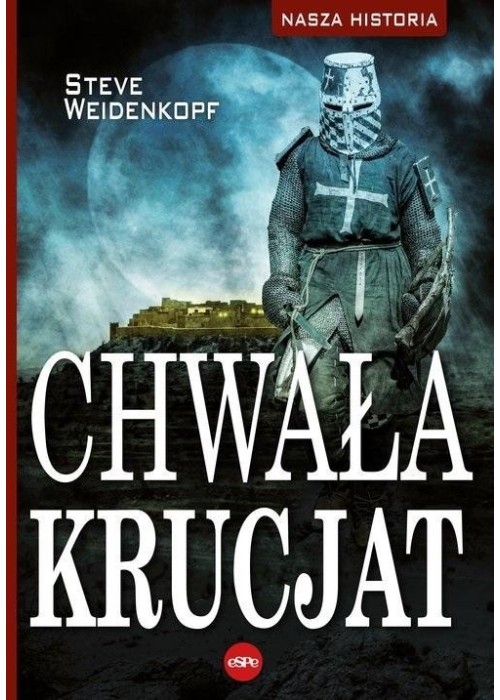 Nasza historia. Chwała krucjat