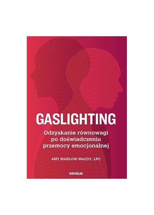 Gaslighting. Odzyskanie równowagi po...