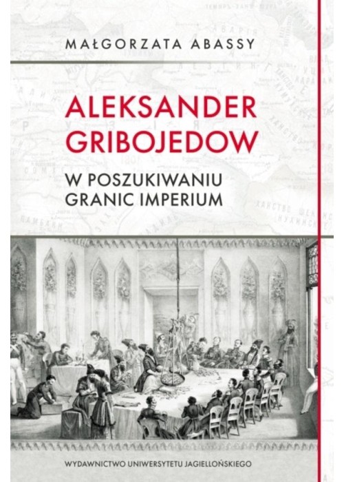 Aleksander Gribojedow. W poszukiwaniu granic...