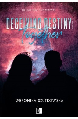 Deceiving Destiny Together