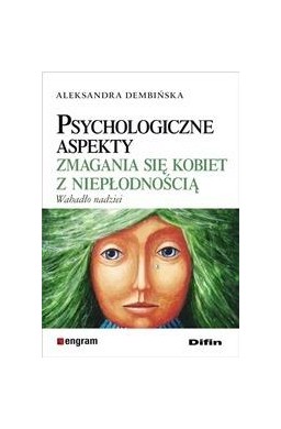 Psychologiczne aspekty zmagania się kobiet z...