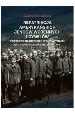 Repatriacja amerykańskich jeńców wojennych..